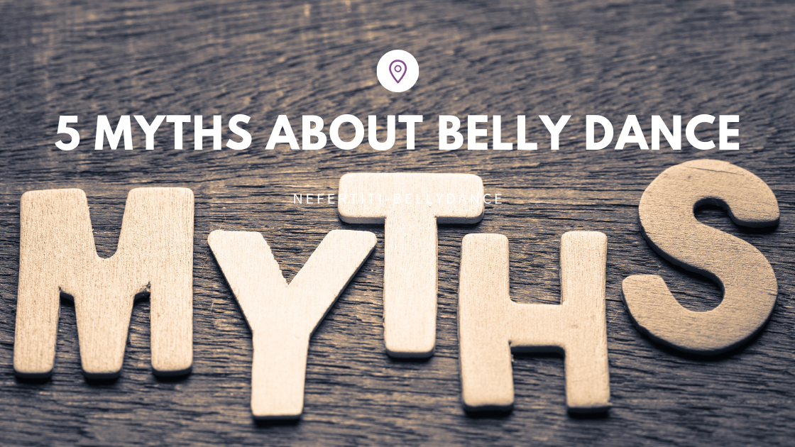 5 Myths About Belly Dance